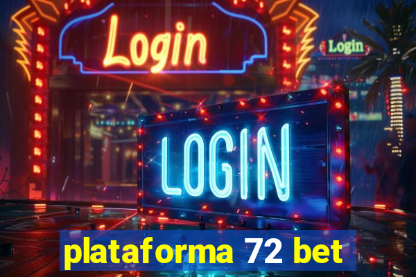 plataforma 72 bet